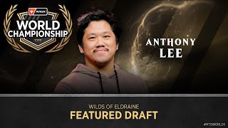 Anthony Lee | Wilds of Eldraine Draft | World Championship XXIX