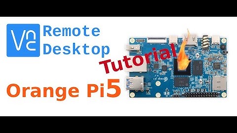 Orange Pi5 Remote Desktop