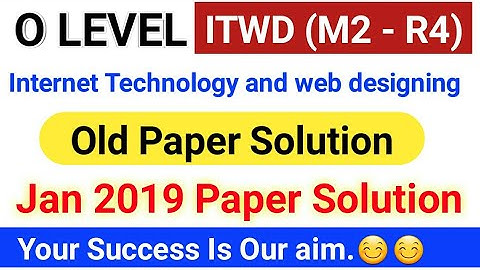 January 2019 Internet technology paper Solution| Internet technology and web designing Jan 2019 pap