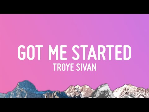 Troye Sivan - Got Me Started