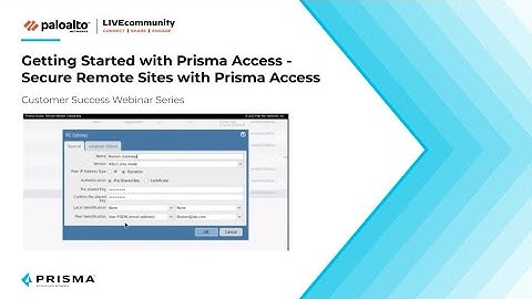 Getting Started with Prisma Access - Secure Remote Sites with Prisma Access