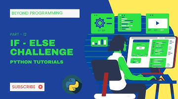 #12 If-else Condition Statement Challenge | Python Tutorial