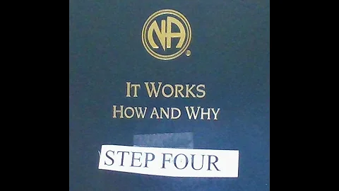 STEP FOUR, It Works, How & Why NA