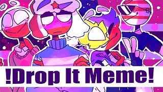 !DROP IT!//MEME//(countryhumans) FLASH WARNING