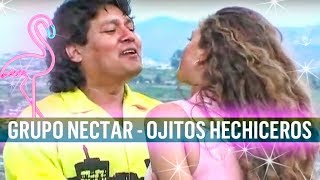 Video thumbnail of "GRUPO NECTAR OJITOS HECHICEROS"