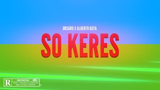 Ursaru x Alberto Guta - So Keres | Official Visualizer