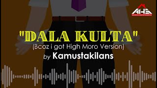 DALA KULTA (Lyrics Video) by Kamustakilans