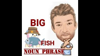 Big Fish - Noun Phrase (498) Two Meanings - English Tutor Nick P