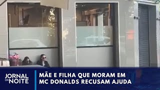 Mãe e filha moram na frente de McDonald's no Rio de Janeiro | Jornal da Noite