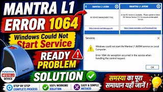 Mantra L1 Error 1064 Fix | Windows Could Not Start Service | Mantra L1 Device Problem Solution 2026