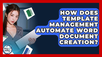 How Does Template Management Automate Word Document Creation? - Docs and Sheets Pro