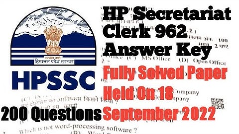 HP Clerk Secretariat Full Answer Key 2022//POST CODE - 962//200 QUESTIONS.