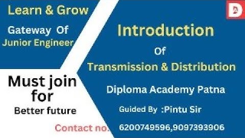 INTRODUCTION OF TRANSMISSION AND DISTRIBUTION || DIPLOMA ACADEMY PATNA || PINTU SIR ||
