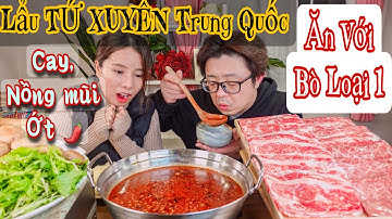 Lẩu TỨ XUYÊN Trung Quốc Ăn Với BÒ Loại 1 | Cay The Nồng MÙI ỚT | Quá Xá ĐÃ