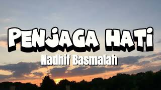 Penjaga hati - Nadhif basmalah(lyric)