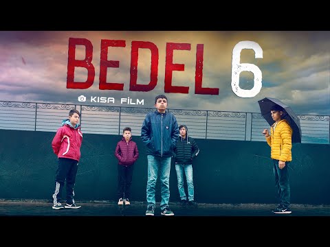 BEDEL 6 (Kısa Film)