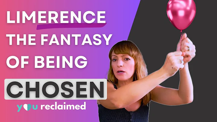 Limerence - The Fantasy of Being Chosen