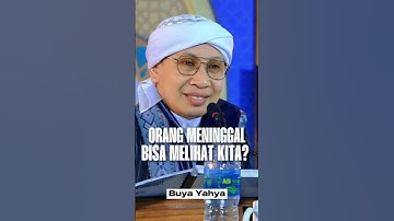 Benarkah Orang Tua Kita yang Meninggal bisa Melihat Kita? | Buya Yahya