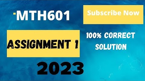 Mth601 Assignment 1 Solution 2023|MTH601 Assignment 1|💯 Correct Solution
