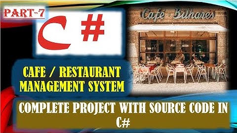 Part-7 || Cafe || Restaurant management system project in C# Using C#.Net Framework in Urdu || Hindi