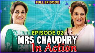Mrs Chaudhry In Action ft. Bushra Ansari | Episode 02
