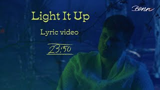 BENN - Light It Up (23:50) - Lyric video