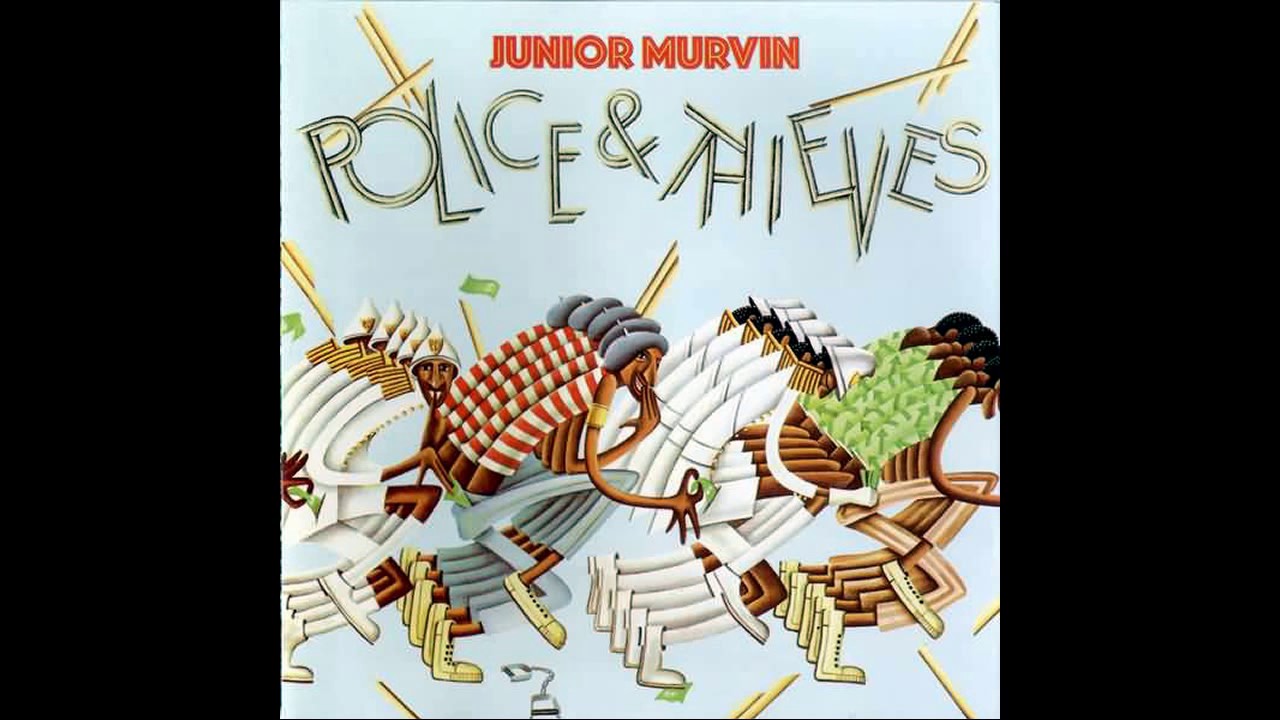 Junior Murvin Police and Theives Junior Murvin Police and Theives