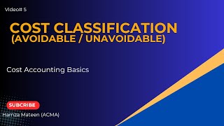 Avoidable & Unavoidable Cost Cost Accounting Managment Accounting Hamza Mateen