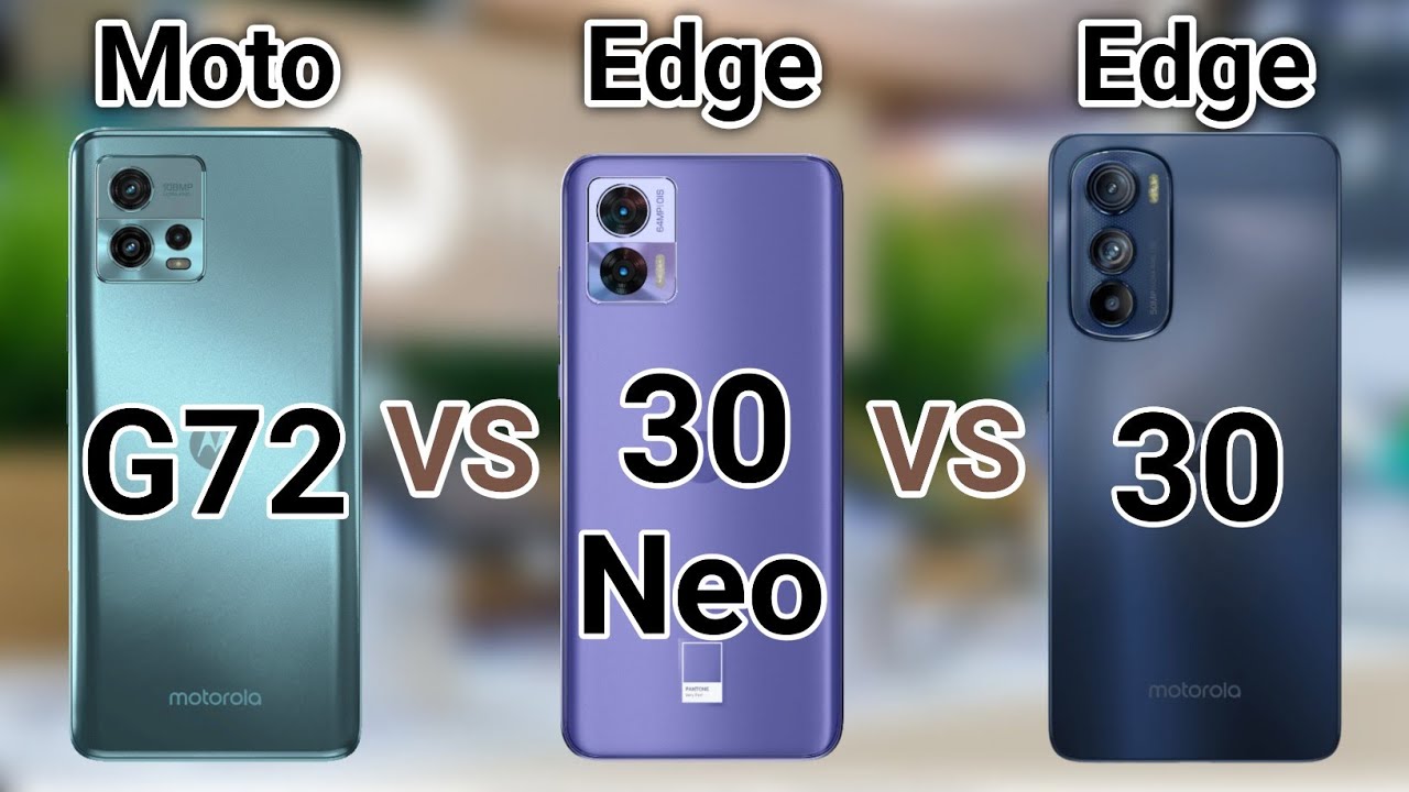 Motorola Edge 30 vs Edge 30 Neo vs Moto G72 