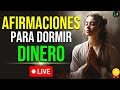 🔴LIVE🔴 AFIRMACIONES POSITIVAS PARA DORMIR Y REPROGRAMAR LA MENTE ATRAE DINERO RAPIDO Y ABUNDANCIA