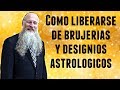 Cómo liberarse de brujerías y designios astrológicos