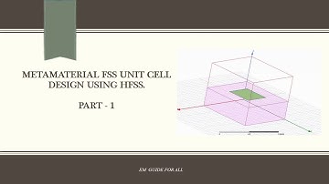 Metamaterial FSS unit cell Design USING HFSS PART   1