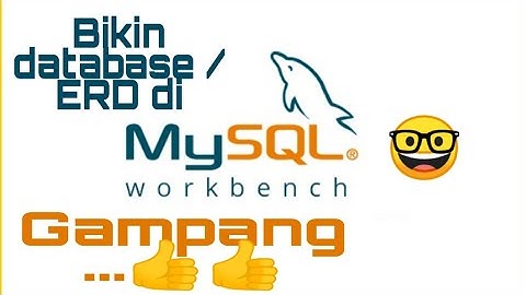 Cara membuat database / ERD pada MySQL Workbench Secara Otomatis || Bagi Pemula 🤓