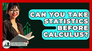 Can You Take Statistics Before Calculus? - The Friendly Statistician