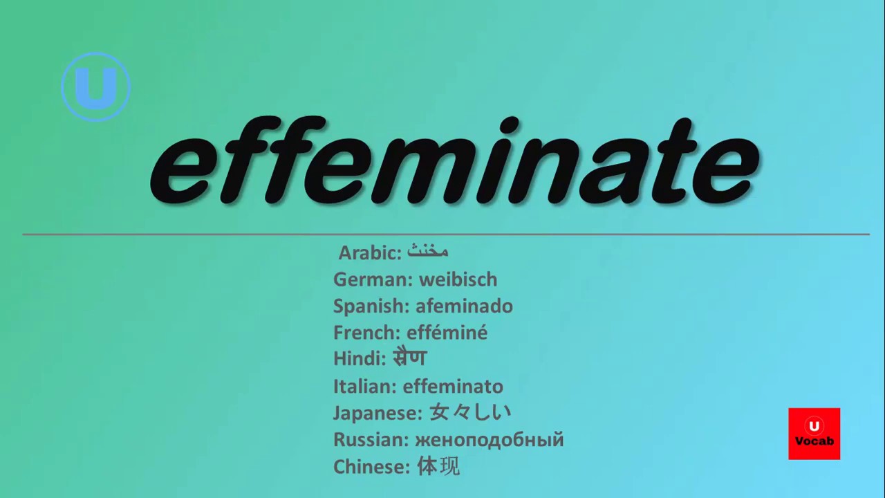 Effeminate meaning and how to pronounce | U Vocab