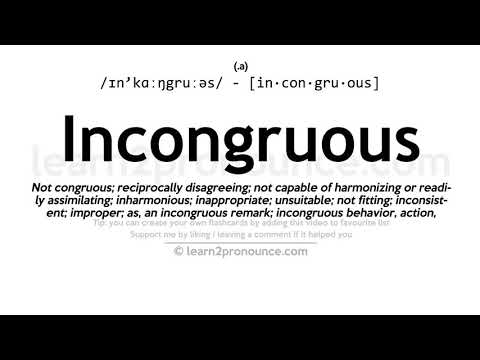 Pronunciation of Incongruous | Definition of Incongruous
