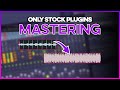 FL Studio Mastering Only With Stock Plugins
