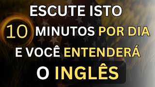 🗽APRENDA ESTE MÉTODO COM APENAS 10 MINUTOS DIÁRIOS E VOCÊ ENTENDERÁ O INGLÊS #5 🗽 AULAS DE INGLÊS