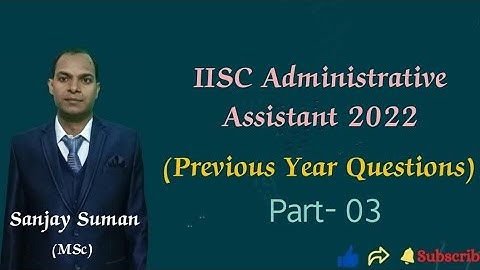 IISC Administrative Assistant 2022/ Previous Year Questions/ Part-03
