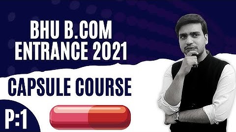 [Session- 1] : BHU BCom Entrance 2021 : Capsule Course : Lilha Education