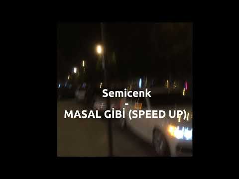 Semicenk - Masal Gibi Speed Up