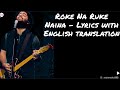 Roke Na Ruke Naina - Lyrics with English translation||Arjit Singh||Varun Dhawan|Alia||Amaal Malik||