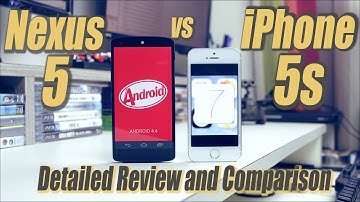 Nexus 5 VS iPhone 5s: Detailed Review and Comparison (KitKat 4.4 vs iOS7)