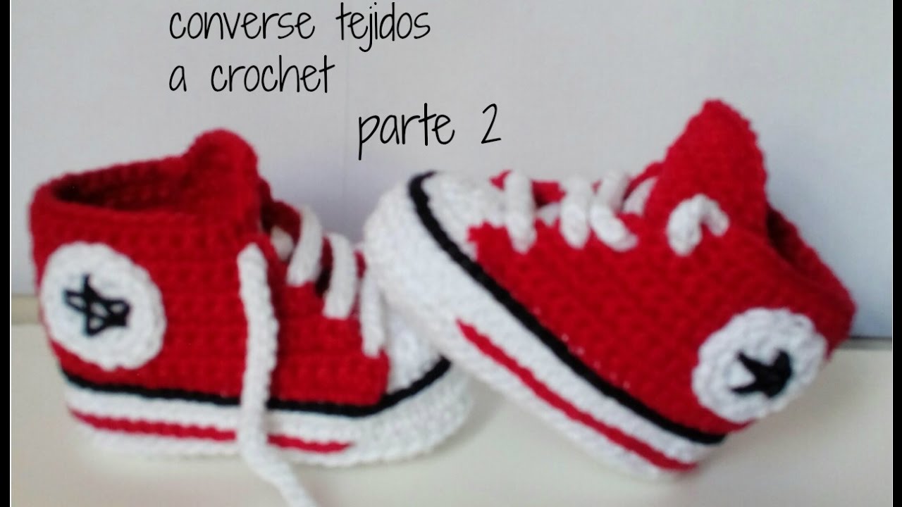 Arturo conocido Lugar de nacimiento como hacer unos converse tejidos a crochet para bebe parte 2 - YouTube