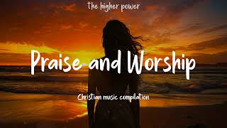 Top 100 Praise And Worship Songs All Time | Nonstop Good Praise Songs | Praise & Worship 2024