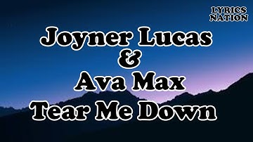 Joyner Lucas & Ava Max Tear Me Down OFFICIAL MUSIC Lyrics