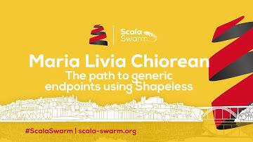 Scala Swarm 2017 | Maria Livia Chiorean: The path to generic endpoints using Shapeless