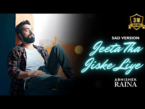 Jeeta Tha Jiske Liye (Sad Cover) Abhishek Raina