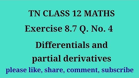 Tn 12 maths |exercise 8.7|q. no.4|chapter 8 | Differentials and partial derivatives |gmrrao maths|
