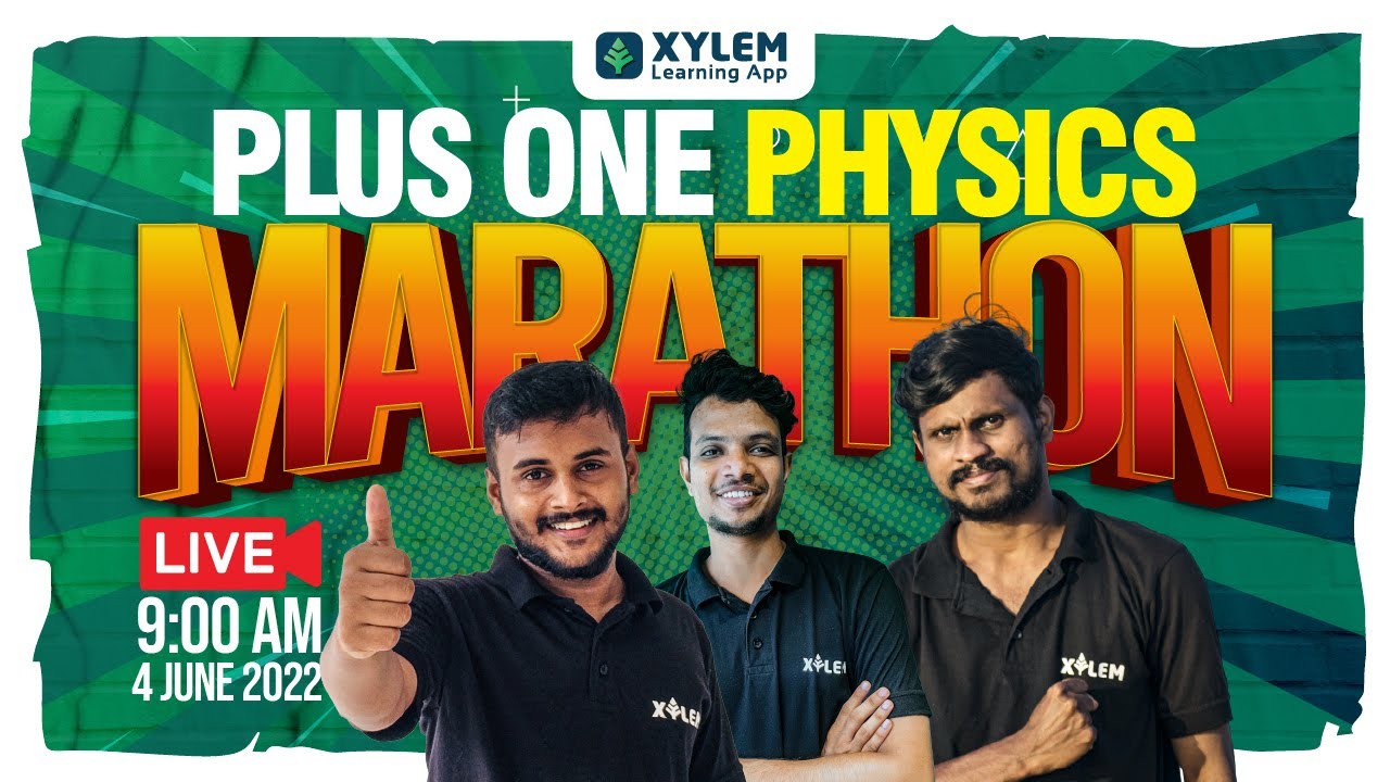 PLUS ONE - PHYSICS MARATHON | XYLEM +1 +2
